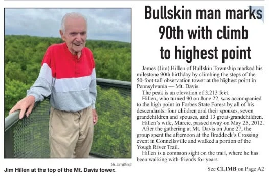 💙 Age is just a number when you have the determination to keep reaching new heights.

The Daily Courier Connellsville  recently shared the inspiring story of Jim Hillen of Bullskin Township, who celebrated his 90th birthday in an unforgettable way by climbing the observation tower at Mount Davis, the highest point in Pennsylvania. Surrounded by his children, grandchildren, great-grandchildren, and friends, Jim proved that adventure doesn't have an age limit.

The celebration continued back home with a walk along the Great Allegheny Passage, a trail Jim has enjoyed for years. His lifelong love of staying active and connecting with others is an inspiration to us all.

Congratulations, Jim, on an incredible milestone and a birthday celebration that truly reflects the adventurous spirit of Fayette County, PA !

Get outside, get active, and Discover Fayette PA ! 💙
