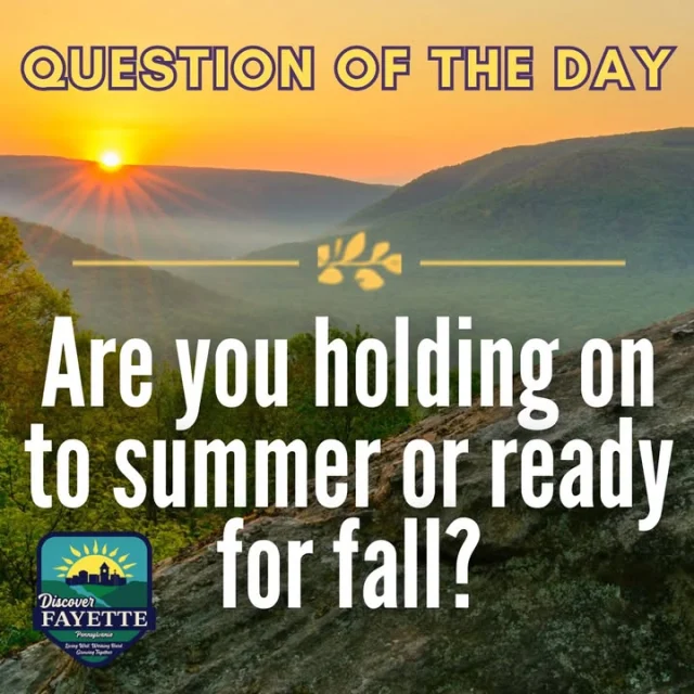 Are you holding on to every last bit of summer, or are you already looking forward to cooler weather, colorful leaves and everything fall brings? ☀️🍂

Let us know in the comments: Team Summer or Team Fall?

No matter the season, there is always something new to Discover Fayette PA!