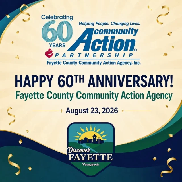 Congratulations to Fayette County Community Action Agency, Inc. on celebrating 60 years of serving Fayette County, PA!

For six decades, the agency has helped individuals and families throughout our community through its many programs, resources, and services. Thank you for 60 years of service to Fayette County. Here’s to many more!

Happy 60th Anniversary from Discover Fayette PA!