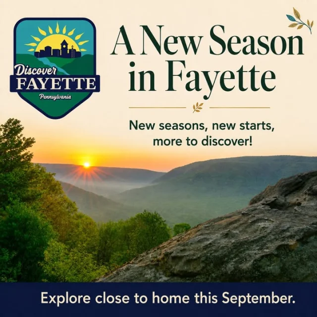 New seasons, new starts, more to discover! 🍂

September is here, and we’re welcoming a new season in Fayette County, PA! This month, we’ll share ideas for exploring close to home, supporting local businesses, and finding something new to enjoy.

Visit somewhere you’ve never been, make plans with a friend, or take another look at a favorite spot. You don’t have to go far to make a new memory.

Go out - Discover Fayette and tell us what are you looking forward to in Fayette County this September?

#DiscoverFayette #ANewSeasonInFayette